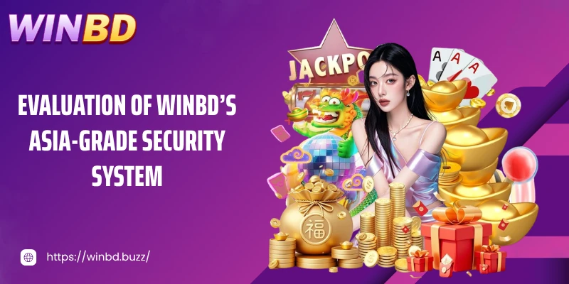 Evaluation of WINBD’s Asia-Grade Security System