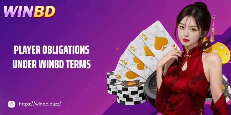 Player obligations under WINBD terms